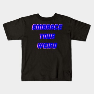 Embrace your weird blue pink design Kids T-Shirt